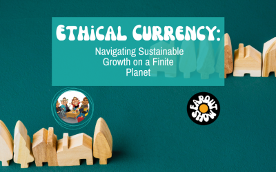 Ethical Currency: Navigating Sustainable Growth on a Finite Planet